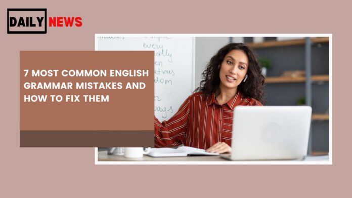 7 most common English grammar mistakes