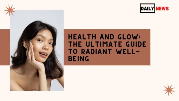 Health and Glow